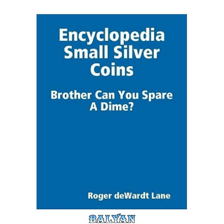 دانلود کتاب Encyclopedia of Small Silver Coins